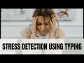 AE067 Stress Detection Using Typing