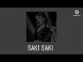 saki saki - batla house (slowed and reverb)