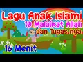 Download Lagu Lagu Anak Islami - 10 Malaikat Allah dan tugas nya |16 Menit