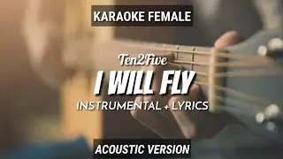 i will fly ten 2 five instrumental lyrics ruang acoustic karaoke female