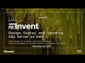 AWS re Invent 2017 Design Deploy and Optimize Microsoft SQL Server on AWS WIN306