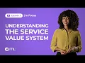 Understanding the ITIL4 Service Value System