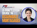 14-Minute Crash Course on Assumable Mortgages