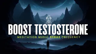 Boost Testosterone Meditation Music 528Hz Frequency Raise Testosterone While Sleeping Binaural