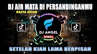 Download DJ TIKTOK VIRAL | DJ AIR MATA DI HARI PERSANDINGANMU FULL BASS TERBARU MP3