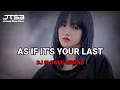Download Lagu DJ AS IF IT'S YOUR LAST [ Slowed \u0026 Reverb ]