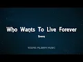Queen - Who Wants To Live Forever (Lyrics)