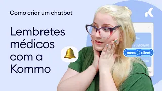Como criar um chatbot de lembretes médicos com a Kommo