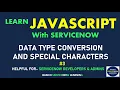 DATA TYPE CONVERSION AND SPECIAL CHARACTERS SERVICENOW JAVASCRIPT TUTORIAL LEARN JAVASCRIPT