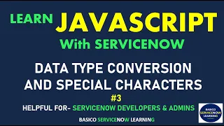 DATA TYPE CONVERSION AND SPECIAL CHARACTERS SERVICENOW JAVASCRIPT TUTORIAL LEARN JAVASCRIPT