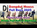 Lagu DJ Dangdut House Full Bass 2025 – Musik Enak Buat Senam Pagi Ceria \u0026 Semangat