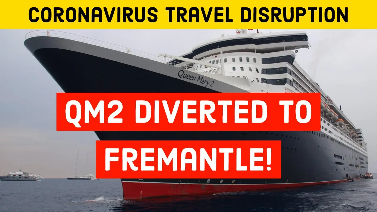 Queen Mary 2 diverted to Fremantle. Asian ports cancelled amid Coronavirus outbreak