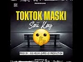 Download Lagu Toktok Maski-Saii Kay