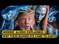 The Truth About Nordic Aliens Why These Blonde ETs Have Visited Earth