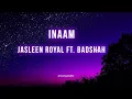 Inaam (Full Lyrics Video) | Jasleen Royal x Badshah | Ansh Chahal | New Hindi Song 2026
