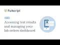 Labs Accessing test results and managing your lab orders dashboard Provider support