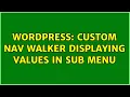 Wordpress Custom Nav Walker Displaying Values in Sub Menu
