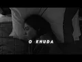 Download Lagu O Khuda | Slowed Reverb | Amaal Mallik | Lofi Music | Arif slowed