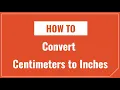 How to Convert Centimeters to Inches and Inches to Centimeters