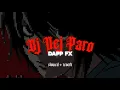 Download Lagu [VIRAL] DJ NEJ PARO - DAPP FX ( slowed + reverb )