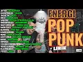 Download Lagu ENERGI POP PUNK - PLAYLIST ENERGI POSITIF - 1 JAM COVER POP PUNK