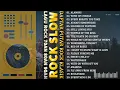 Download Lagu Lagu Slow Rock Barat Yang Paling Populer Tahun 70an 80an 90an | Daftar Putar Rock Klasik Terbaik