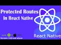 Protected Routes in React Native with example by TechWithYasir 2021 tuts