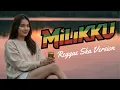 Lagu MILIKKU - A Rafiq | Reggae Ska Version