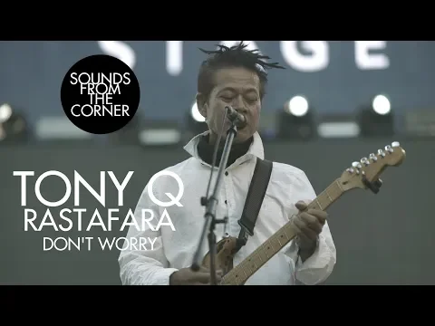Download MP3 Tony Q Rastafara - Don't Worry | Sounds From The Corner Live #34