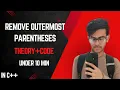 Remove Outermost Parentheses C Explained with Theory Code LeetCode Solution