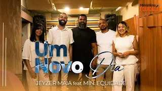 Jeyzer Maia e Ministério Equidade - Um Novo Dia (Cover)