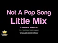 Little Mix - Not A Pop Song (Karaoke Version)