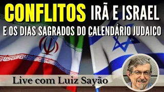 Conflito Irã e Israel e os dias sagrados do calendário judaico | Ao vivo com Luiz Sayão