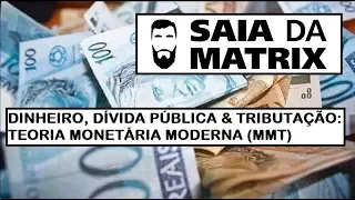 MOEDA, DÍVIDA PÚBLICA & TRIBUTOS | TEORIA MONETÁRIA MODERNA (MMT)