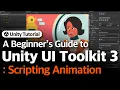 Unity UI Toolkit Beginner s Guide 3 Scripting Animation