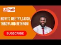 UiPath Error Handling Tutorial for Beginners Try Catch Throw Rethrow ContinueOnError