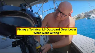 Fixing a Tohatsu 3.5 Outboard Gear Lever – What went wrong? . #boatmaintenance