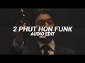 Lagu 2 phut hon funk - (tik tok version) - mgd - [edit audio]