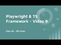 Part 19 API Tests API Tests using Playwright Framework Structure