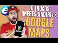 10 TRICKS FOR GOOGLE MAPS