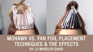 Mohawk vs Fan Foil Placement Hair Techniques The Effects by Lo Wheeler Davis Kenra Color