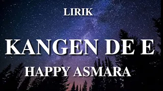 Download Happy Asmara Kangen De e - Lirik MP3