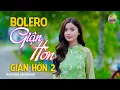 Download Lagu Giận Hờn 2, Cớ sao chúng mình không còn chung bước, Bolero Mới Nhất Nghe Cực Thấm