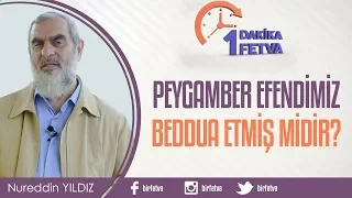 Peygamber efendimiz beddua etmiş midir?