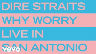 Dire Straits - Why Worry (Live in San Antonio, USA / 1985 / Visualiser)