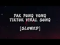 Download Lagu TIKTOK VIRAL SONG (PAK PONG VONG) CAMBODIA REMIX [LAGU TERBARU TIKTOK VIRAL][TRUNGBAU1992] [SLOWED]