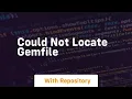 could not locate gemfile