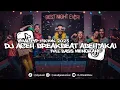 Download Lagu DJ ACEH BREAKBEAT ABEH AKAI FULL BASS MENGKANE 2K25 - Ekall Rmx