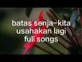 Download Lagu batas senja-kita usahakan lagi full songs