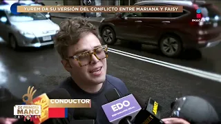 ¡Yurem da su versión del PLEITO entre Mariana Echeverría y Faisy!  | De Primera Mano